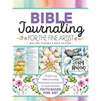 Bible Journaling for the Fine Artist: Inspiring Bible journaling techniques and projects to create beautiful faith-based…